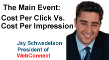 The Main Event Cost Per ClickVs. Cost Per Impression
